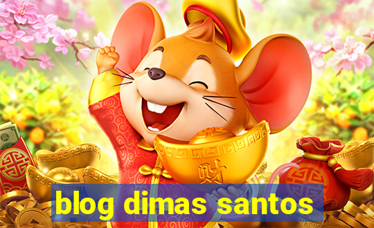 blog dimas santos